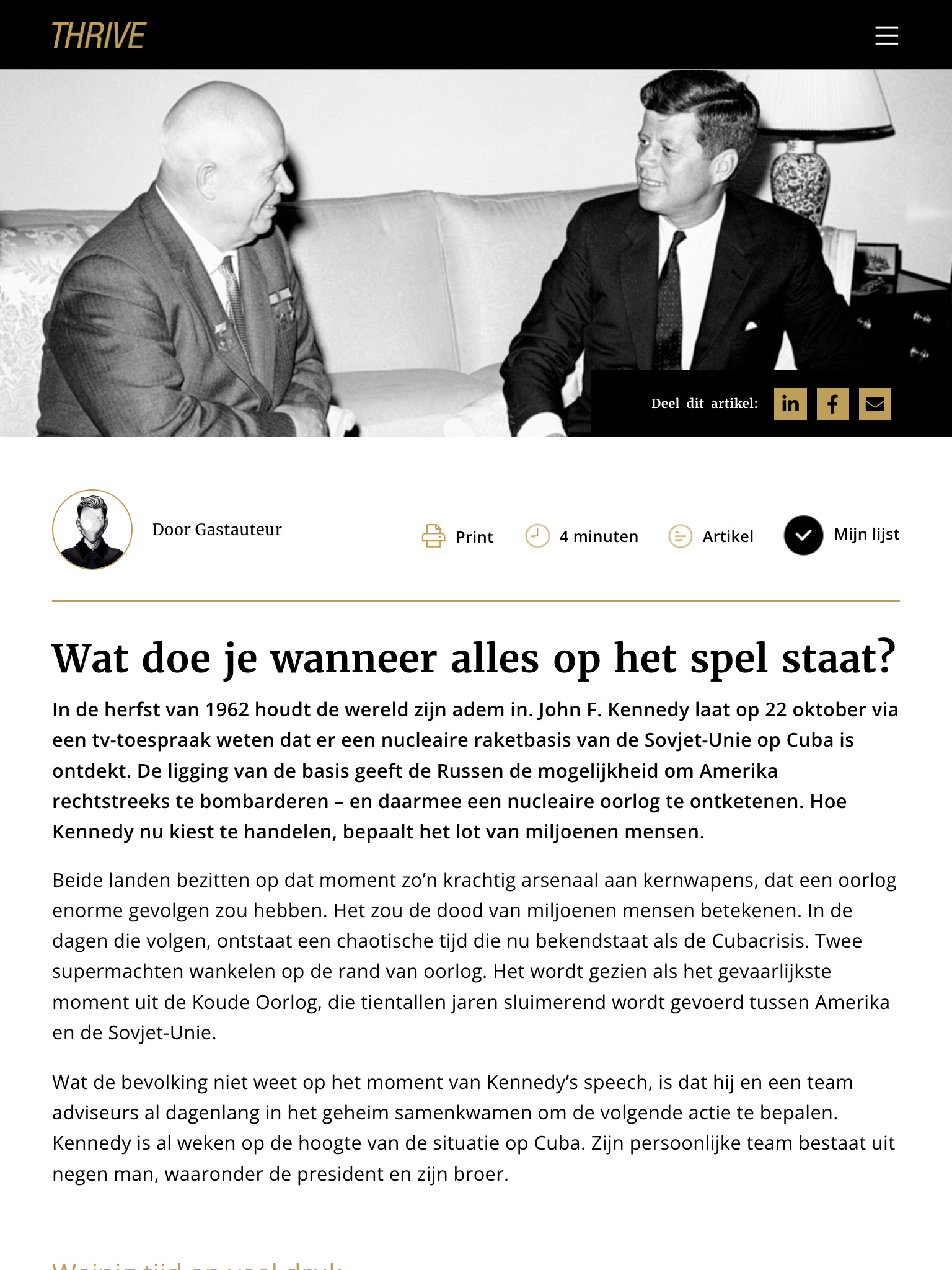 Een Nederlands artikel met de titel "Wat doe je wanneer alles op het spel staat?" onderzoekt hoe Kennedy's presidentschap omging met de potentiële nucleaire oorlog, en belicht momenten waarop echt leiderschap nodig was om niet alleen te overleven, maar ook te gedijen.