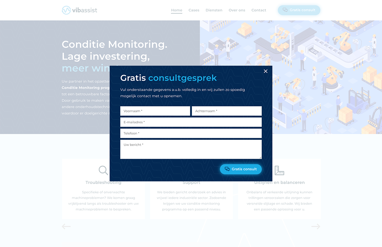 Ervaar naadloze ondersteuning met Vib-Assist: vul ons pop-upformulier met technisch thema in voor een gratis adviesgesprek. Voer gewoon uw naam, e-mailadres, telefoonnummer en bericht in om aan de slag te gaan.