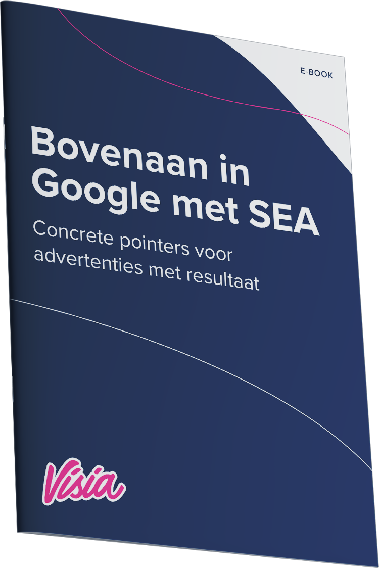 Cover van een gids met de titel "Bovenaan in Google met SEA: Concrete pointers voor advertenties met resultaat" door Visia. Deze complete gids geeft essentiële tips voor iedereen die het online adverteren onder de knie wil krijgen en topresultaten wil behalen.